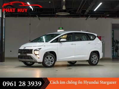 Dán cách âm chống ồn Hyundai Stargazer
